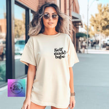 Load image into Gallery viewer, Self Made Babe T-shirt
