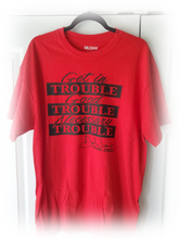 Load image into Gallery viewer, Necessary Trouble T-Shirt
