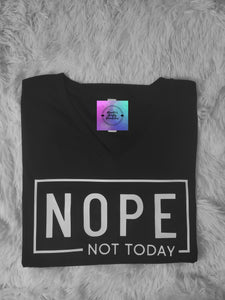 NOPE Not Today Tshirt